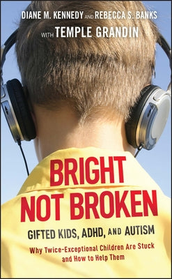 Bright Not Broken: Gifted Kids, ADHD, and Autism - Hardcover | Diverse Reads