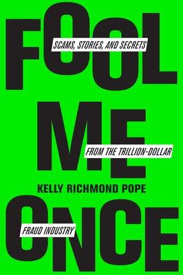 Fool Me Once: Scams, Stories, and Secrets from the Trillion-Dollar Fraud Industry - Hardcover | Diverse Reads
