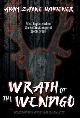 Wrath of the Wendigo - Hardcover | Diverse Reads