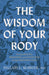 The Wisdom of Your Body: Finding Healing, Wholeness, and Connection Through Embodied Living - Paperback | Diverse Reads