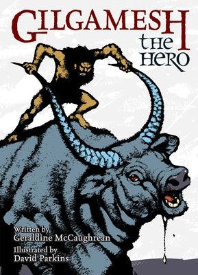 Gilgamesh the Hero - Hardcover | Diverse Reads