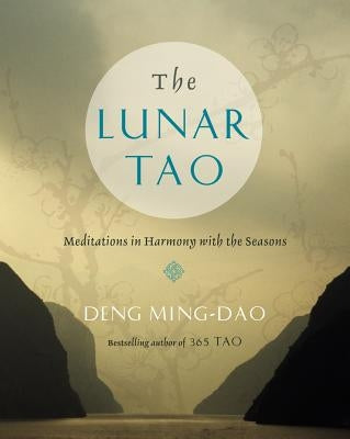 The Lunar Tao: Meditations in Harmony with the Seasons - Paperback | Diverse Reads