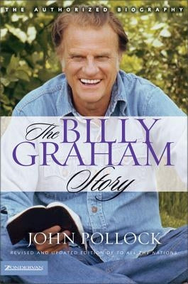 The Billy Graham Story: Revised and Updated Edition of To All the Nations - Paperback | Diverse Reads
