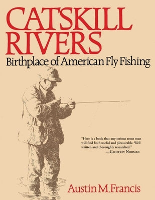 Catskill Rivers: Birthplace of American Fly Fishing - Paperback | Diverse Reads