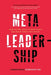 Meta-Leadership: How to See What Others Don't and Make Great Decisions - Hardcover | Diverse Reads
