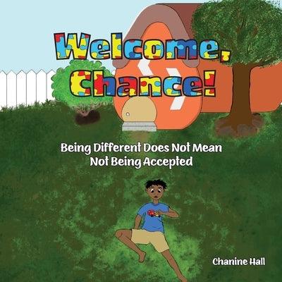 Welcome, Chance!: Being Different Does Not Mean Not Being Accepted - Paperback | Diverse Reads