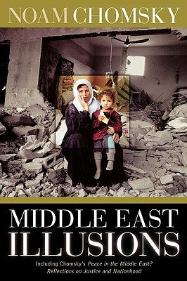 Middle East Illusions: Including Peace in the Middle East? Reflections on Justice and Nationhood - Paperback | Diverse Reads