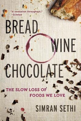 Bread, Wine, Chocolate: The Slow Loss of Foods We Love - Paperback | Diverse Reads