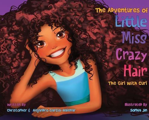 The Adventures of Little Miss Crazy Hair: The Girl with Curl - Hardcover | Diverse Reads