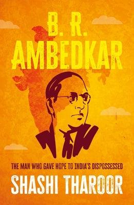B. R. Ambedkar: The Man Who Gave Hope to India's Dispossessed - Hardcover | Diverse Reads
