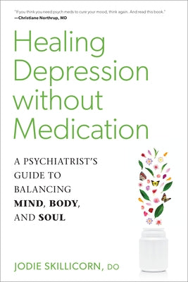 Healing Depression without Medication: A Psychiatrist's Guide to Balancing Mind, Body, and Soul - Paperback | Diverse Reads