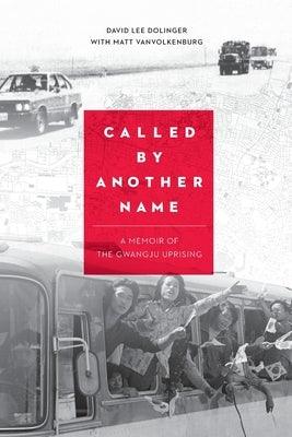 Called by Another Name: A Memoir of the Gwangju Uprising - Paperback | Diverse Reads