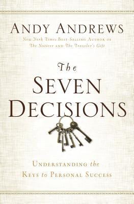 The Seven Decisions: Understanding the Keys to Personal Success - Hardcover | Diverse Reads