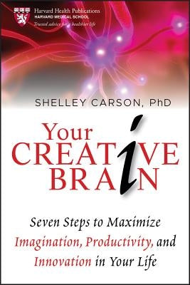 Your Creative Brain: Seven Steps to Maximize Imagination, Productivity, and Innovation in Your Life - Hardcover | Diverse Reads