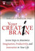 Your Creative Brain: Seven Steps to Maximize Imagination, Productivity, and Innovation in Your Life - Hardcover | Diverse Reads
