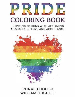PRIDE Coloring Book: Inspiring Designs with Affirming Messages of Love and Acceptance - Paperback | Diverse Reads