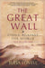 The Great Wall: China Against the World, 1000 BC-AD 2000 - Paperback | Diverse Reads