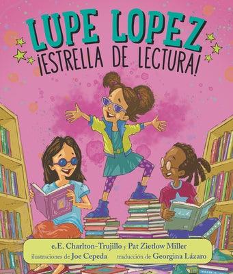 Lupe Lopez: ¡Estrella de Lectura! - Hardcover