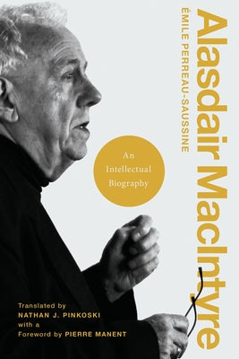 Alasdair MacIntyre: An Intellectual Biography - Hardcover | Diverse Reads