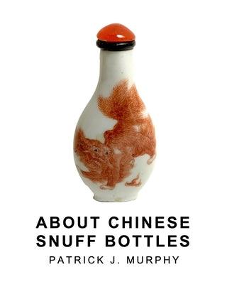 About Chinese Snuff Bottles - Paperback | Diverse Reads