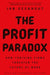 The Profit Paradox: How Thriving Firms Threaten the Future of Work - Paperback | Diverse Reads