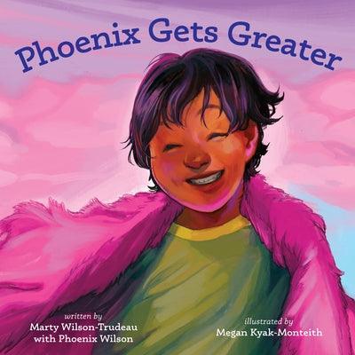 Phoenix Gets Greater - Hardcover