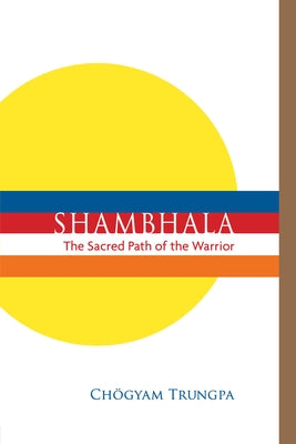 Shambhala: The Sacred Path of the Warrior - Paperback | Diverse Reads