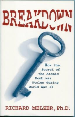 Breakdown: How the Secret of the Atomic Bomb was Stolen during World War II - Paperback | Diverse Reads