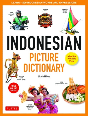 Indonesian Picture Dictionary: Learn 1,500 Indonesian Words and Expressions (Ideal for IB Exam Prep; Includes Online Audio) - Hardcover | Diverse Reads