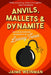 Anvils, Mallets & Dynamite: The Unauthorized Biography of Looney Tunes - Hardcover | Diverse Reads