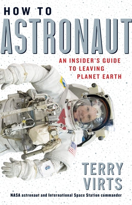 How to Astronaut: An Insider's Guide to Leaving Planet Earth - Hardcover | Diverse Reads