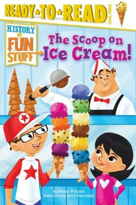 The Scoop on Ice Cream!: Ready-to-Read Level 3 - Paperback | Diverse Reads