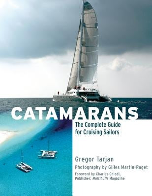 Catamarans: The Complete Guide for Cruising Sailors - Hardcover | Diverse Reads