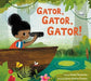 Gator, Gator, Gator! - Hardcover |  Diverse Reads