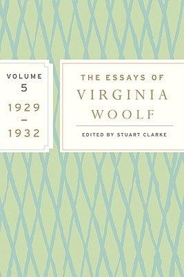 The Essays of Virginia Woolf, Volume 5: 1929-1932 - Paperback | Diverse Reads