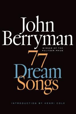 77 Dream Songs - Paperback | Diverse Reads