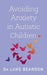 Avoiding Anxiety in Autistic Children: A Guide for Autistic Wellbeing - Paperback | Diverse Reads
