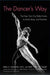 The Dancer's Way: The New York City Ballet Guide to Mind, Body, and Nutrition - Paperback | Diverse Reads