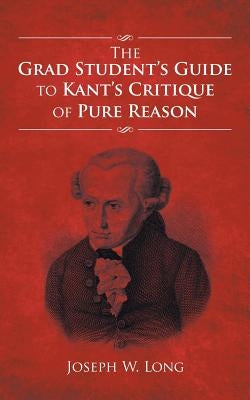 The Grad Student's Guide to Kant's Critique of Pure Reason - Paperback | Diverse Reads