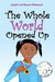 The Whole World Opened Up - Paperback | Diverse Reads