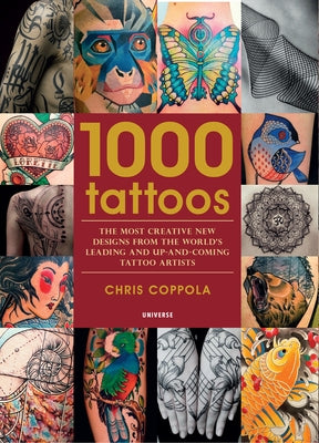 1000 Tattoos: The Most Creative New Designs from the World's Leading and Up-And-Coming Tattoo Artists - Paperback | Diverse Reads