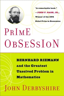 Prime Obsession: Berhhard Riemann and the Greatest Unsolved Problem in Mathematics - Paperback | Diverse Reads