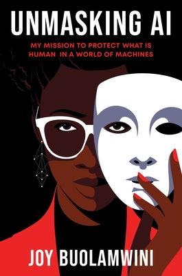 Unmasking AI: My Mission to Protect What Is Human in a World of Machines - Hardcover | Diverse Reads