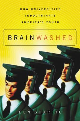 Brainwashed: How Universities Indoctrinate America's Youth - Paperback | Diverse Reads