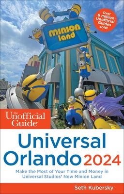 The Unofficial Guide to Universal Orlando 2024 - Paperback | Diverse Reads