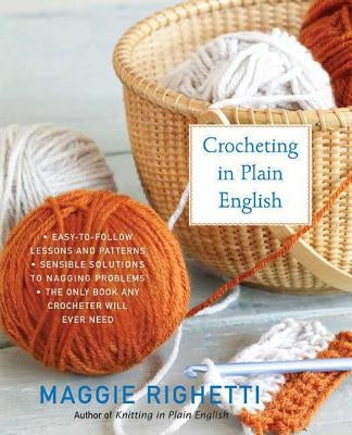 Crocheting in Plain English: The Only Book any Crocheter Will Ever Need - Paperback | Diverse Reads