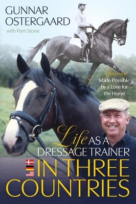 Life as a Dressage Trainer in Three Countries: A Journey Made Possible by a Love for the Horse - Paperback | Diverse Reads