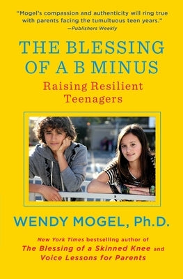 The Blessing of a B Minus: Raising Resilient Teenagers - Paperback | Diverse Reads