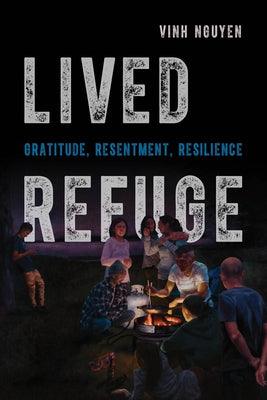 Lived Refuge: Gratitude, Resentment, Resilience Volume 5 - Paperback