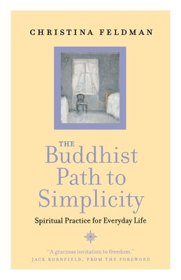 The Buddhist Path to Simplicity: Spiritual Practice in Everyday Life - Paperback | Diverse Reads